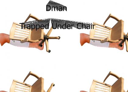 DMAN TRAPPED UNDER A CHAIR