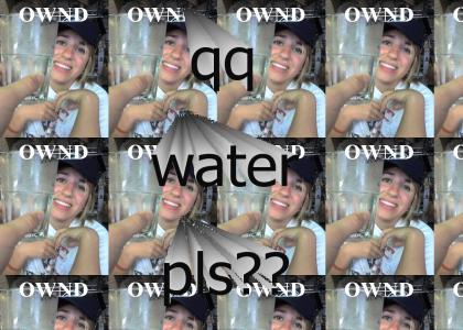 qq water pls?