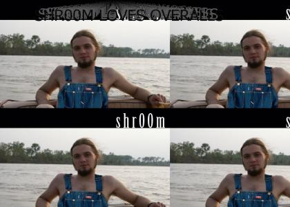 shr00m loves overalls