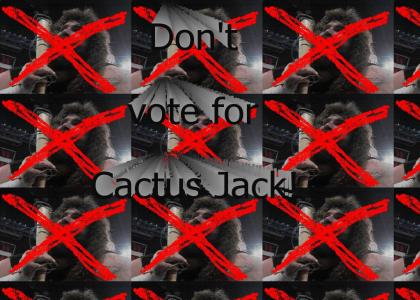 DON'T vote for Cactus Jack at Taboo Tuesday(WWE)