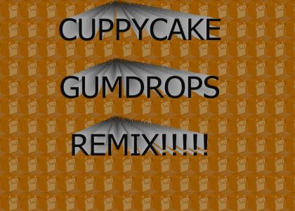 CUPPYCAKE GUMDROPS REMIX