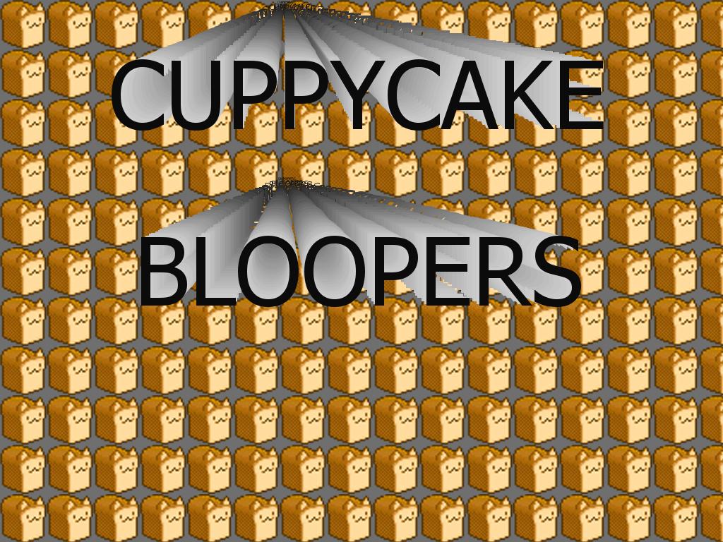 cuppycakebloopers