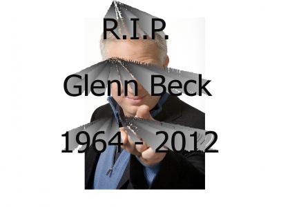R.I.P. Glenn Beck
