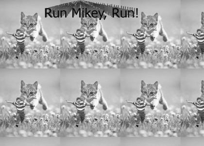 Run Mikey, Run!