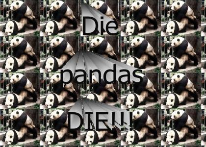 Die Pandas Die!!!