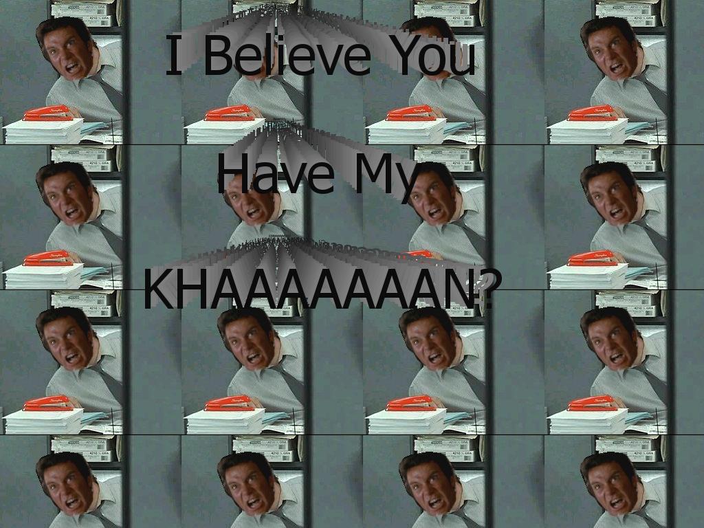 believeyouhavemykhan