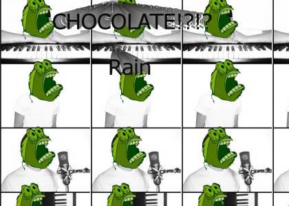 CHOCOLATE!?!?rain