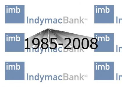 R.I.P. Indy Mac