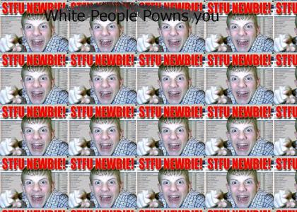 White People POWN YOU