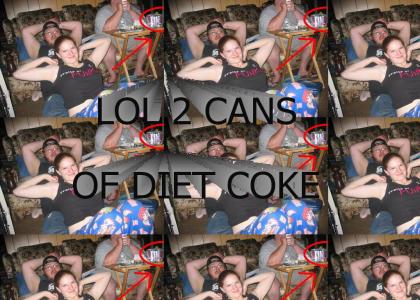 Diet Coke   (look at the fat thing in the back)