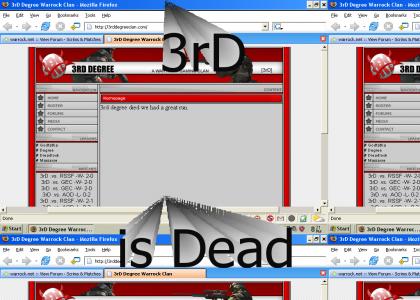 3rD Degree is Dead