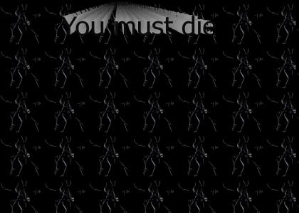 You must die