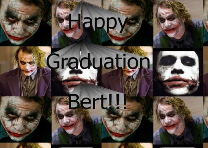 Happy Graduation Bert!!!