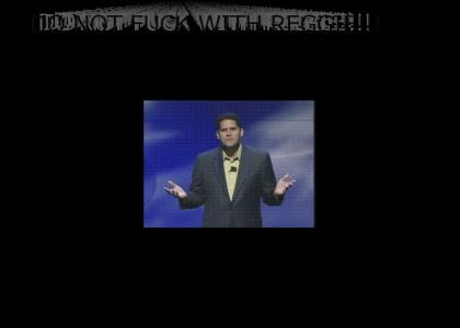Don't fuck with Reggie!