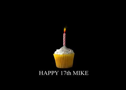 Happy Birthday to Mike from ALL