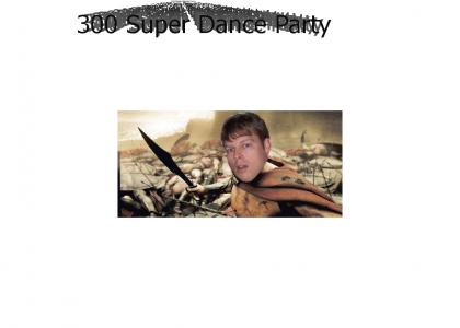 300 Super Dance Party