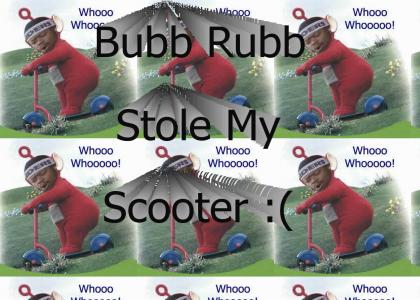 Bubb Rubb Stole Mah Scoota!!!1!!