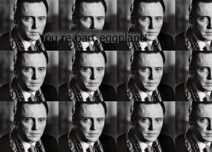 Walken is not amused, with your lies