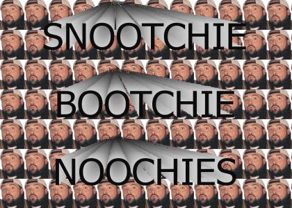 Snootchie Bootchie Noochies