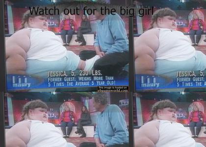 Watch out for the big girl