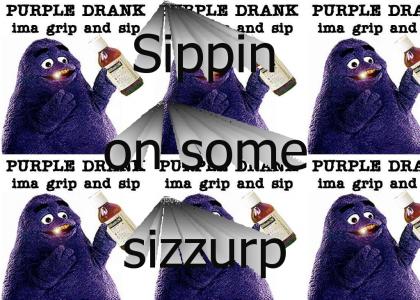 Sippin' on some sizzurp