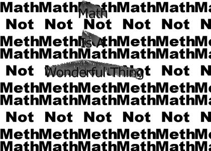 Math Not Meth
