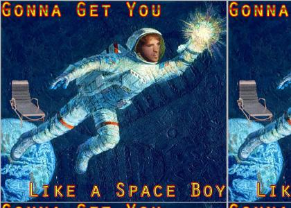 Goona Get You Like a Space Boy
