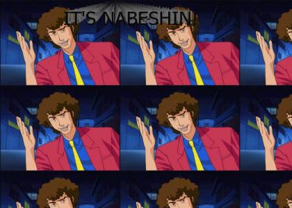 Its Nabeshin!