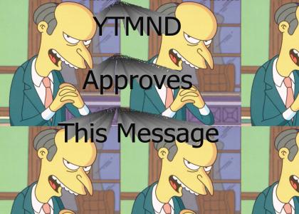 Mr. Burns supports YTMND