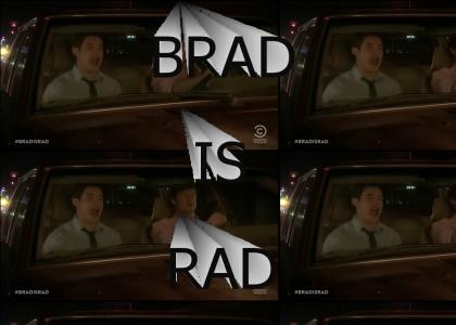 BRAD IS RAD