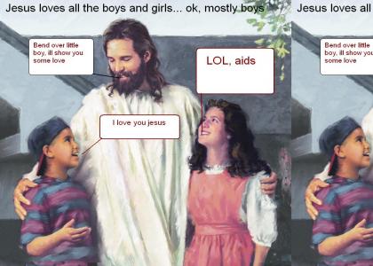 Jesus loves the little children(lol aids)