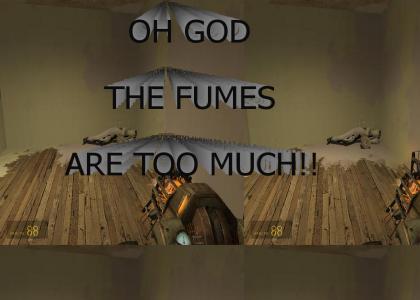 OH, GOD, THE FUMES!
