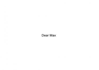 Dear Max