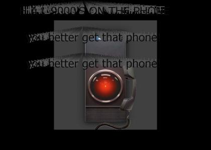 HAL 9000 is on the phone