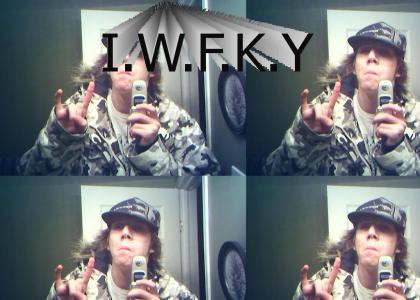 I.W.F.K.Y