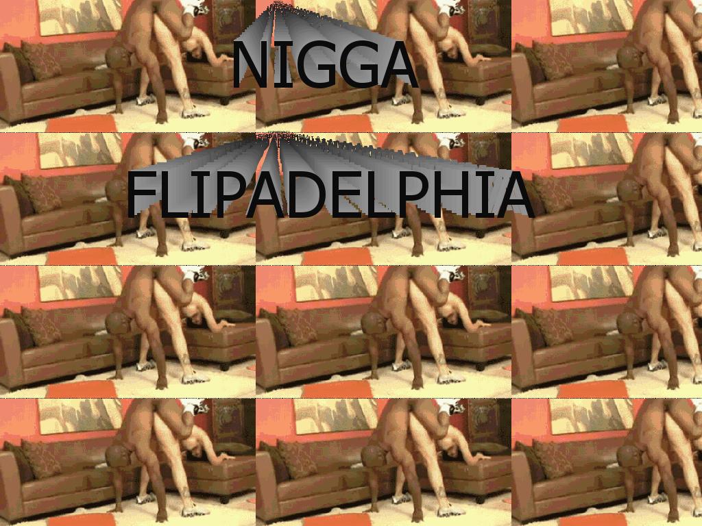 niggaflipadelphia