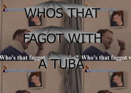 Faggot with a Tuba