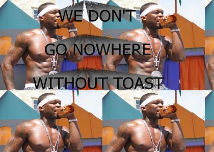 50 Cent Loves His Toast!