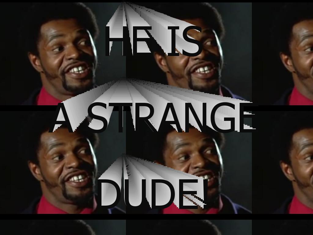 heisastrangedude