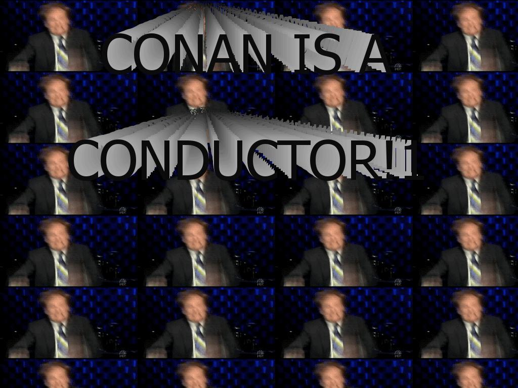 conanisaconductor