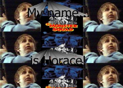 My name... is Horace!