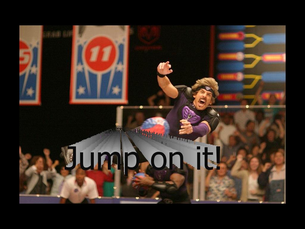 on-it-you-must-jump