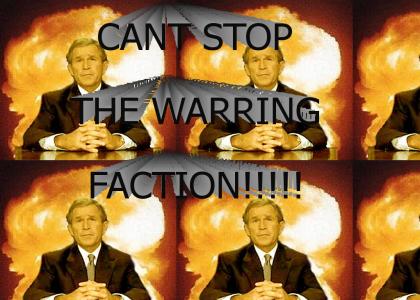 Can't Stop The Warring Faction