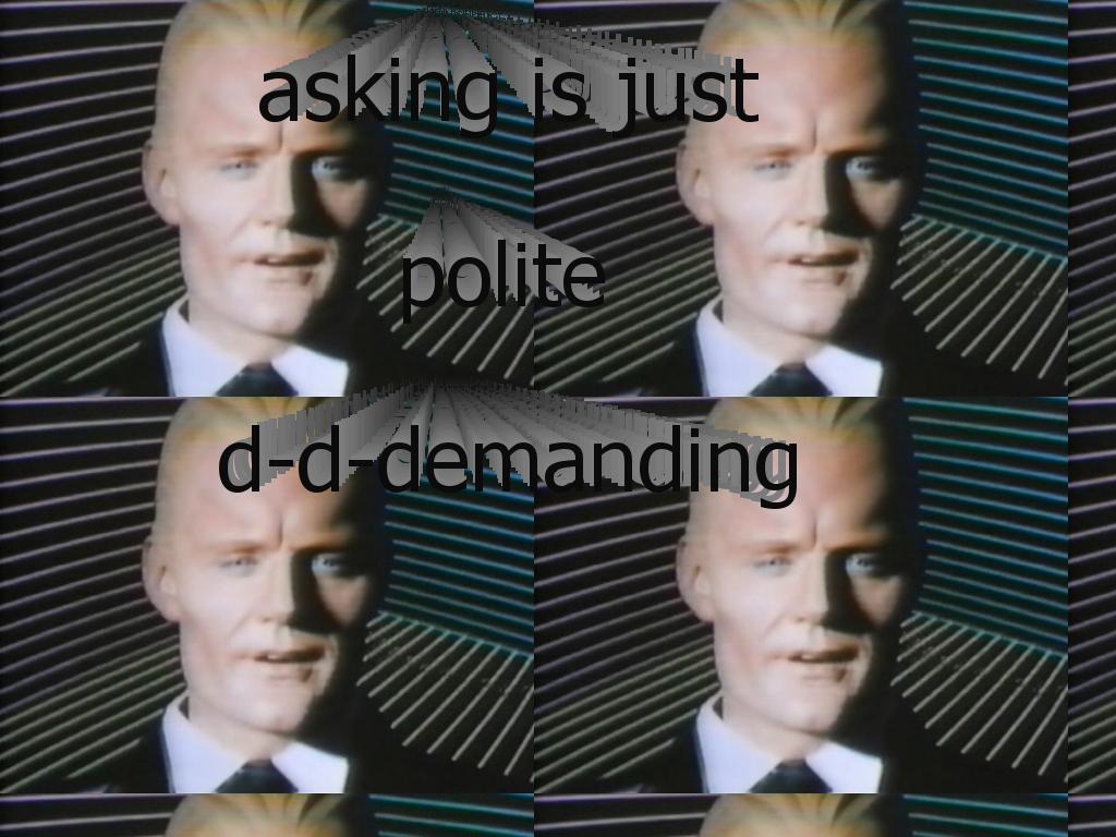 askingpolitedemanding