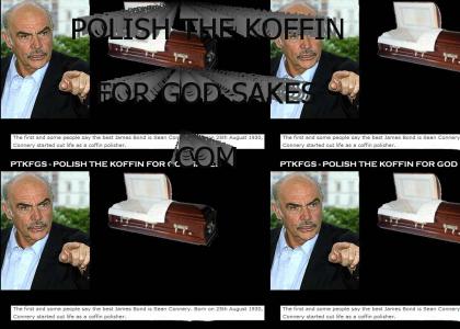Polish The Koffin For God Sakes