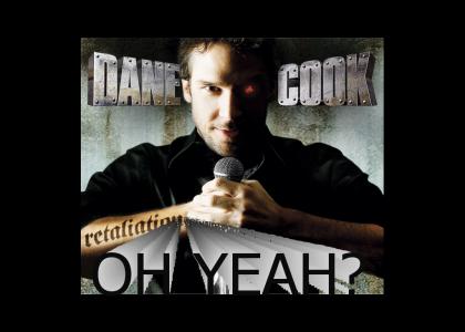 Dane Cook is a SILLY bitch.