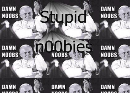 Pope Hates noobies
