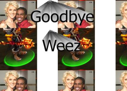 goodbye weez