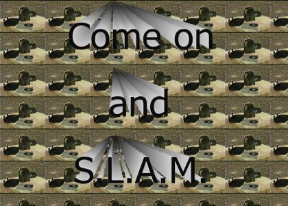 Come on and S.L.A.M.