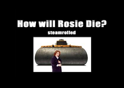 How will Rosie die? (hit escape)